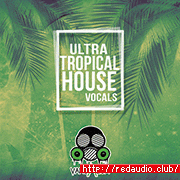 Vandalism Ultra Tropical House Vocals [WAV, MiDi]